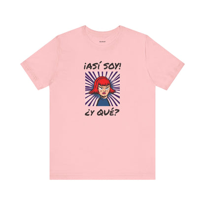 Funny T-Shirt for Teens,Bold Design T shirt,Women's Tee, Gift for Her,Funny Shirt for Latin Girls. 'ASI SOY, Y QUE?'