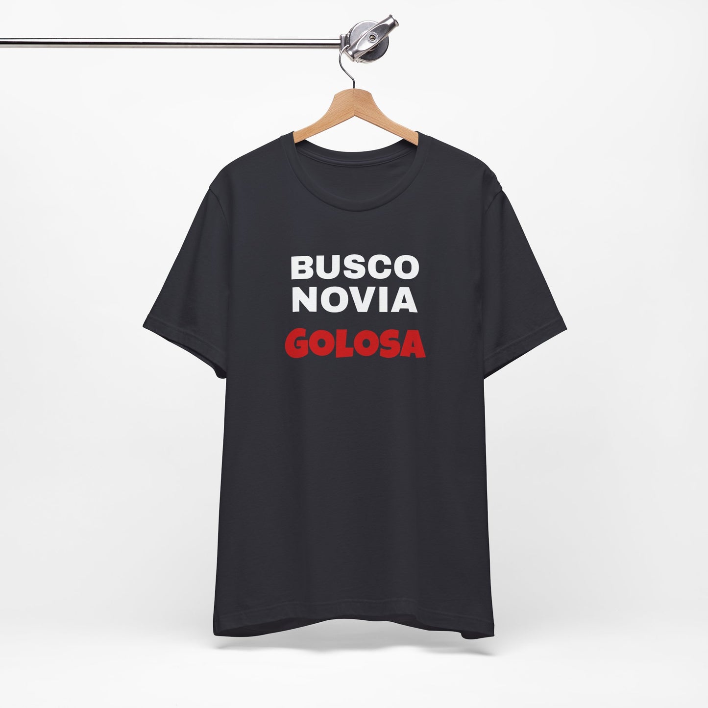 Funny Mexican Tee, Humorous  T-shirt, Sarcastic Tee, Gift for Lovers,Summer Style T-shirt,Latino T shirt. 'BUSCO NOVIA GOLOSA'