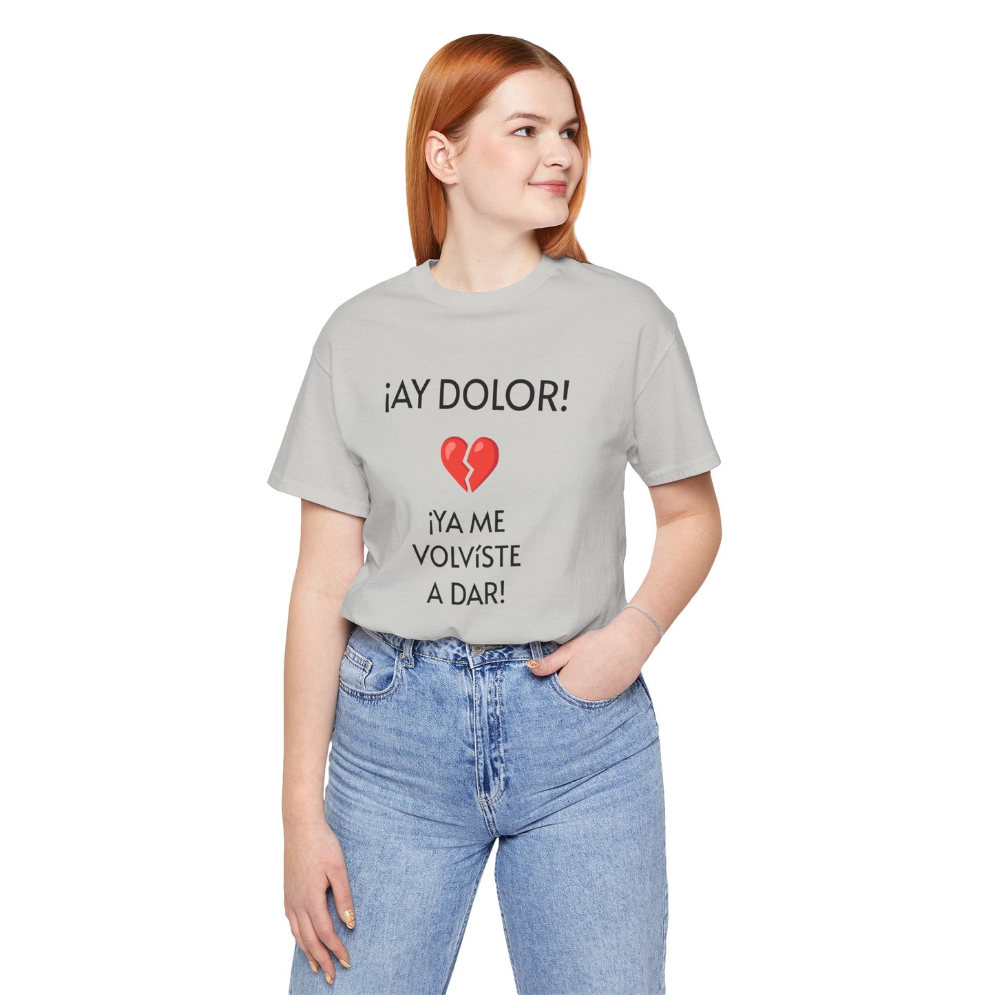 Cute Gift for Teens,Funny Mexican Tee with Heartbreak Design, Casual Wear for Women, Heartbreak Theme, Great gift for Teens.'¡AY DOLOR,!'