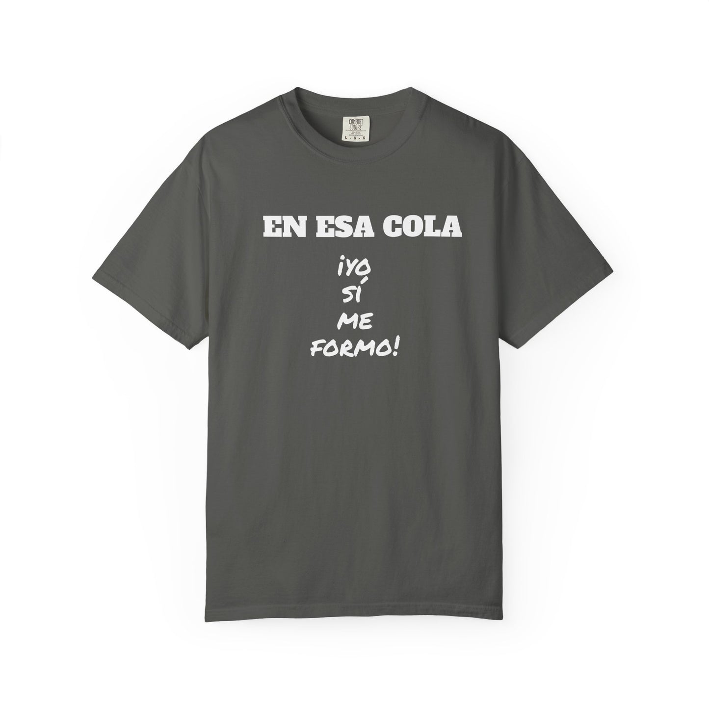 Funny Unisex T-shirt for Humor Lovers,Mexican Sayings T shirt,Gift for Friends,Birthday Gift Neutral Gender. ' En esa cola..Yo si me formo!'