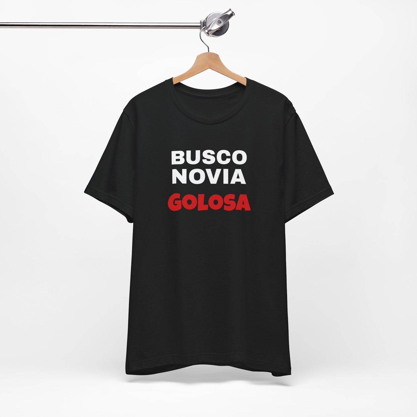 Funny Mexican Tee, Humorous  T-shirt, Sarcastic Tee, Gift for Lovers,Summer Style T-shirt,Latino T shirt. 'BUSCO NOVIA GOLOSA'