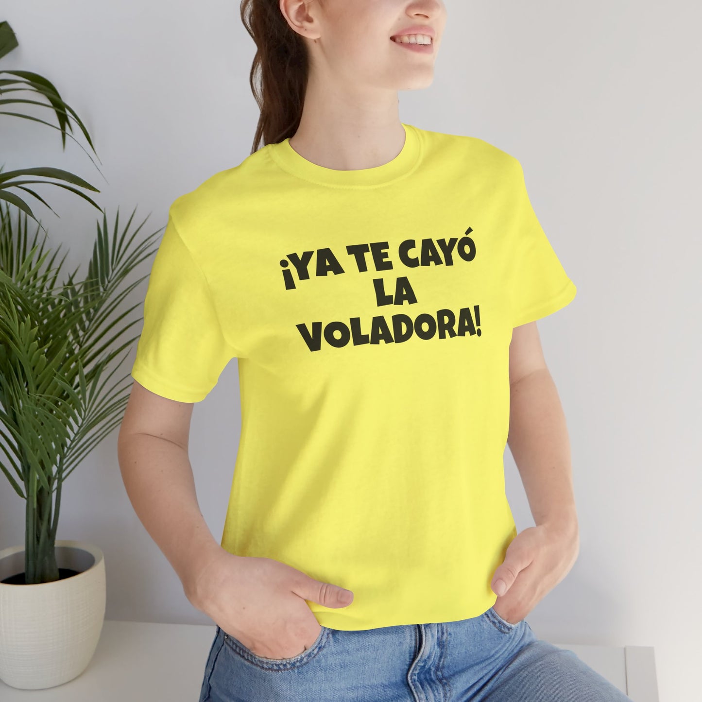 Funny Unisex T-shirt,Mexican Humor Tee, Latin Style T shirt,Summer Outing T-Shirt, Vacation Wear, Fun Gift for Friends.'Ya te cayó la voladora!'