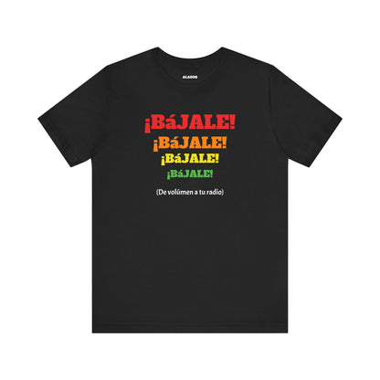 Funny Mexican T-shirt Neutral Gender,Mexican Sayings Shirt,Humorous Latin Style T-shirt 'Bajale Bajale Bajale'