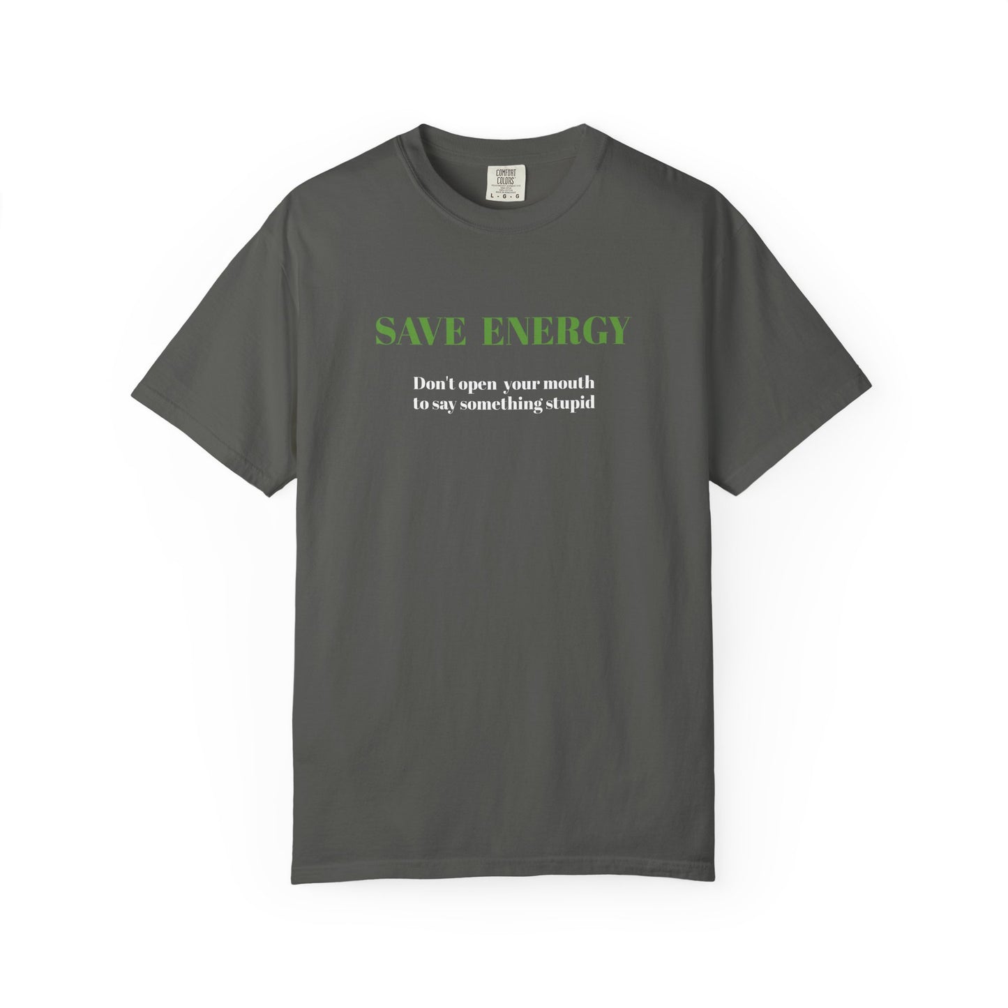 Funny T shirt,Sarcastic Shirt,Neutral Gender,Casual Wear. SAVE ENERGY...