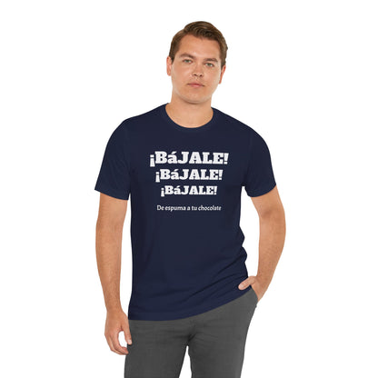 Funny Unisex T-shirt,Mexican Humor Tee,Sarcastic Shirt '¡Bajale!¡Bajale!'