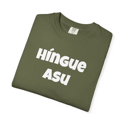 Funny Mexican Unisex T-shirt, Graphic Shirt, Sarcastic Quote Apparel, 'HINGUE ASU'