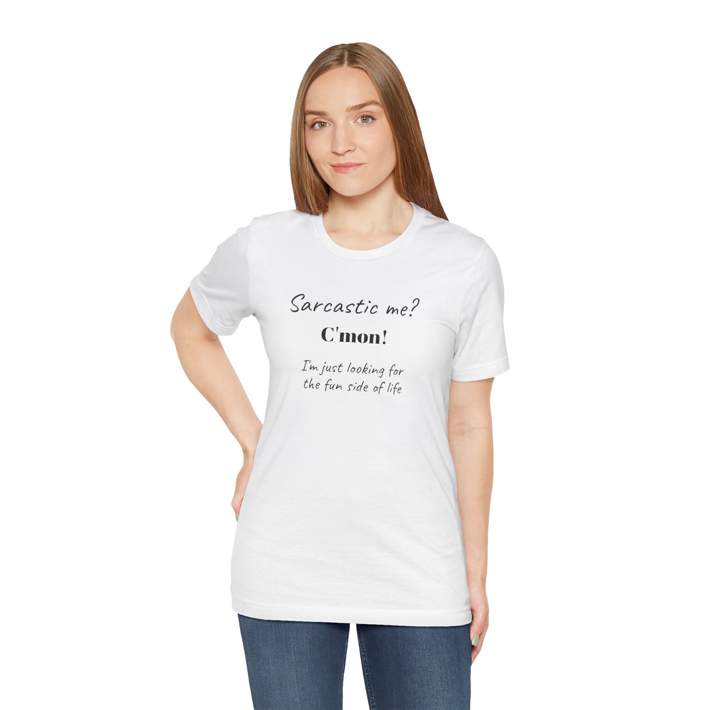 Bold Design Tee,Funny Unisex T-shirt,Sarcastic Humor Tee - Unisex Jersey Short Sleeve T-Shirt. 'SARCASTIC ME?'