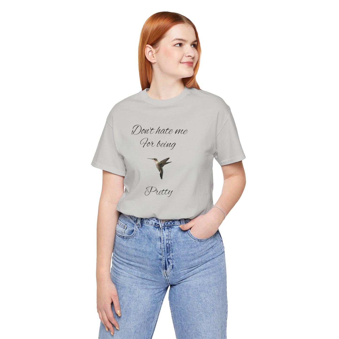 Pretty Hummingbird T shirt, Cute Graphic Shirt, Bird Lover Gift, Women's Tee.'Don't hate me for being pretty'