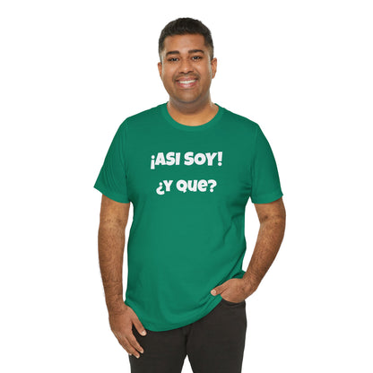 Funny Women's Tee, Sarcastic Graphic Shirt, Humorous T-shirt, Holiday gift for her,Women's Novelty T-shirt. Asi soy Y que?