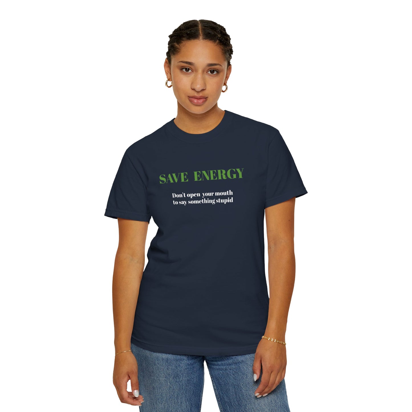 Funny T shirt,Sarcastic Shirt,Neutral Gender,Casual Wear. SAVE ENERGY...