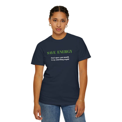 Funny T shirt,Sarcastic Shirt,Neutral Gender,Casual Wear. SAVE ENERGY...