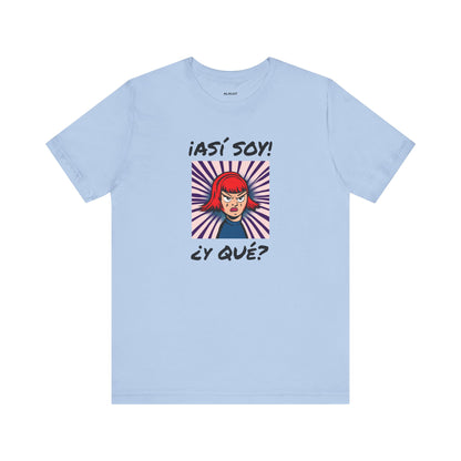 Funny T-Shirt for Teens,Bold Design T shirt,Women's Tee, Gift for Her,Funny Shirt for Latin Girls. 'ASI SOY, Y QUE?'