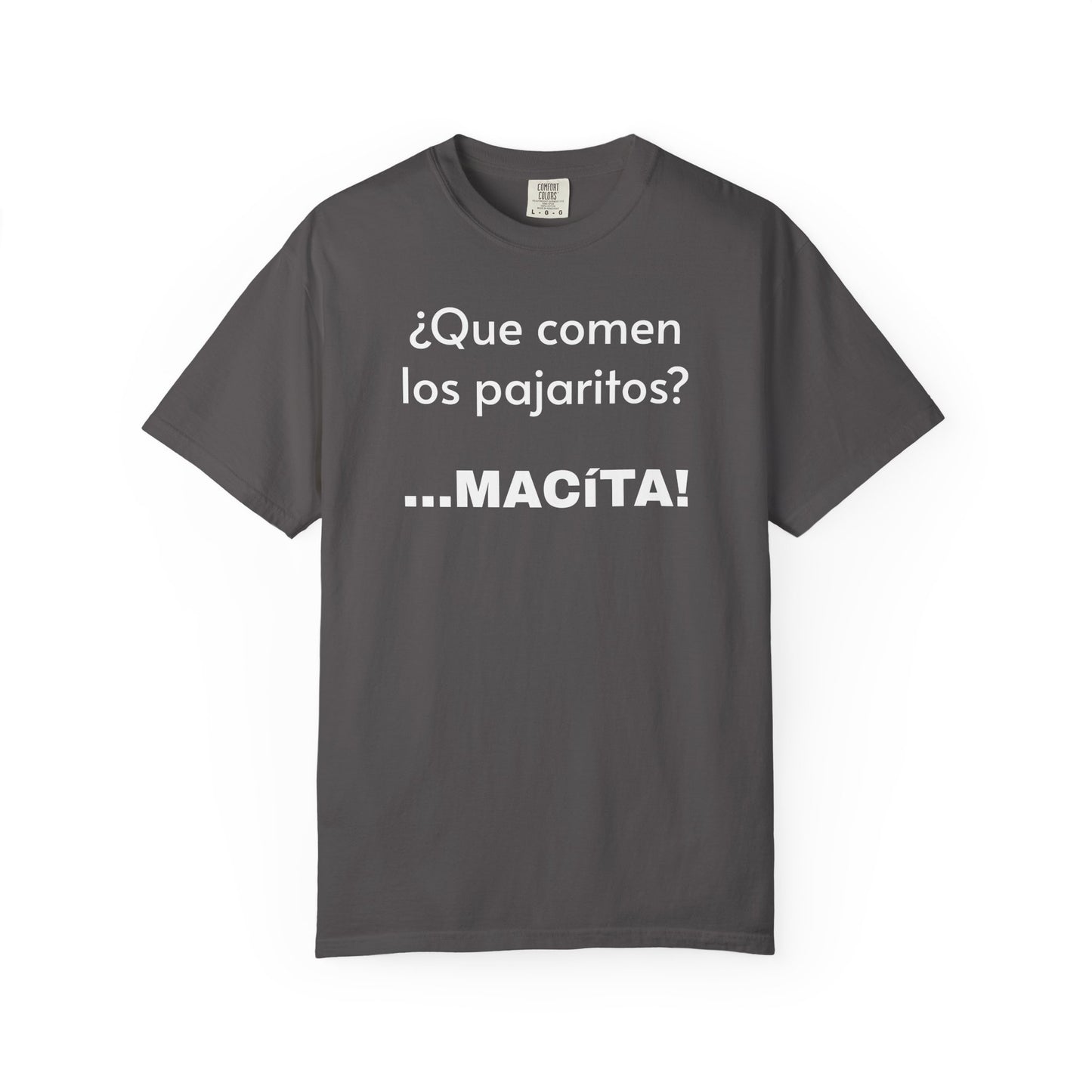 Funny T-Shirt for Men, Humorous Tee,Mexican Sayings T shirt,Latino Style t shirt.' Que comen los pajaritos?'