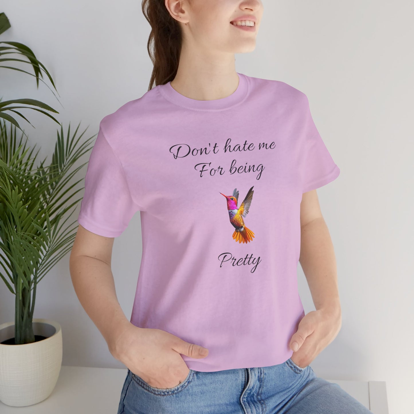 Cute Graphic Tee, Casual Shirt, Nature Lover Gift, Positive Vibes Apparel, Birthday, Everyday Wear, Gift for Her.'Don't hate me for being pretty
