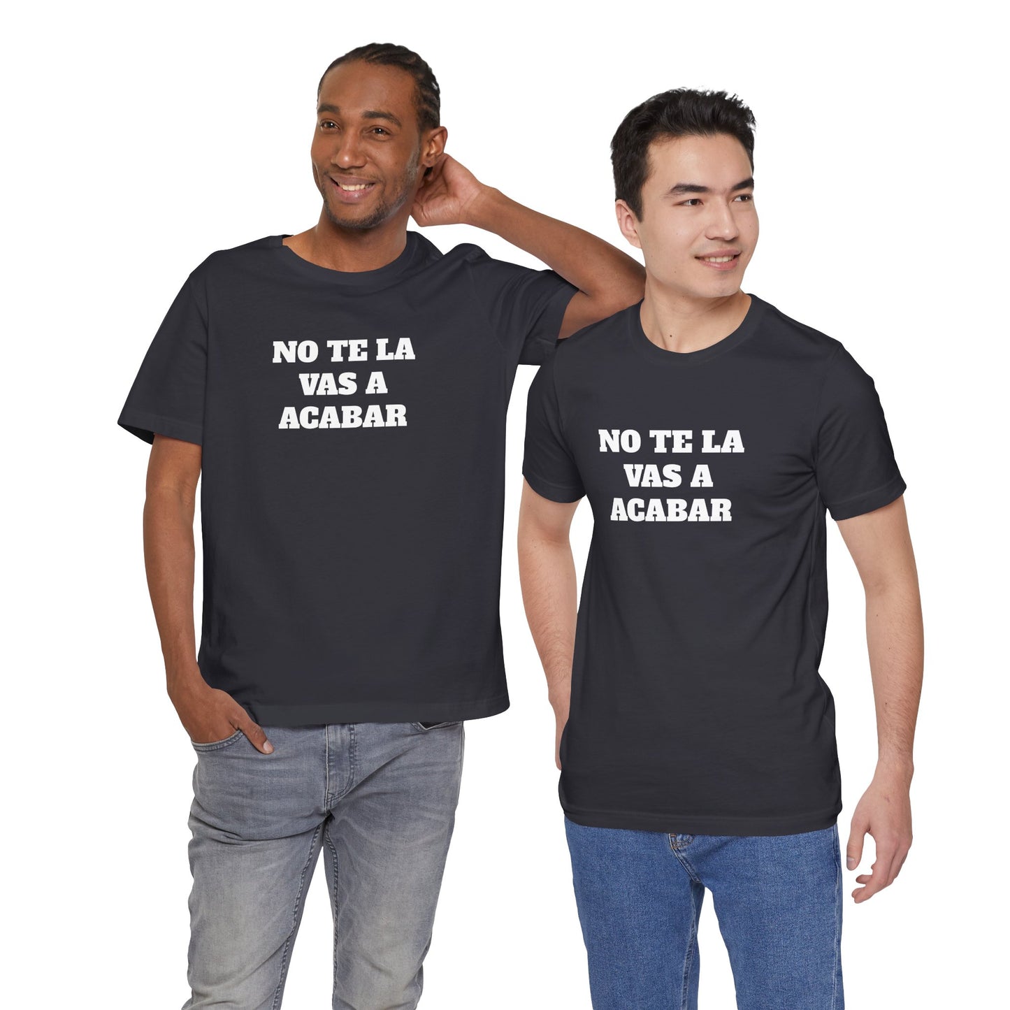 No te la vas a acabar! Funny Mexican T Shirts , Unisex Mexican Shirt, Humorous Graphic Tee, Men's Mexican Clothing,Camisetas Divertidas.