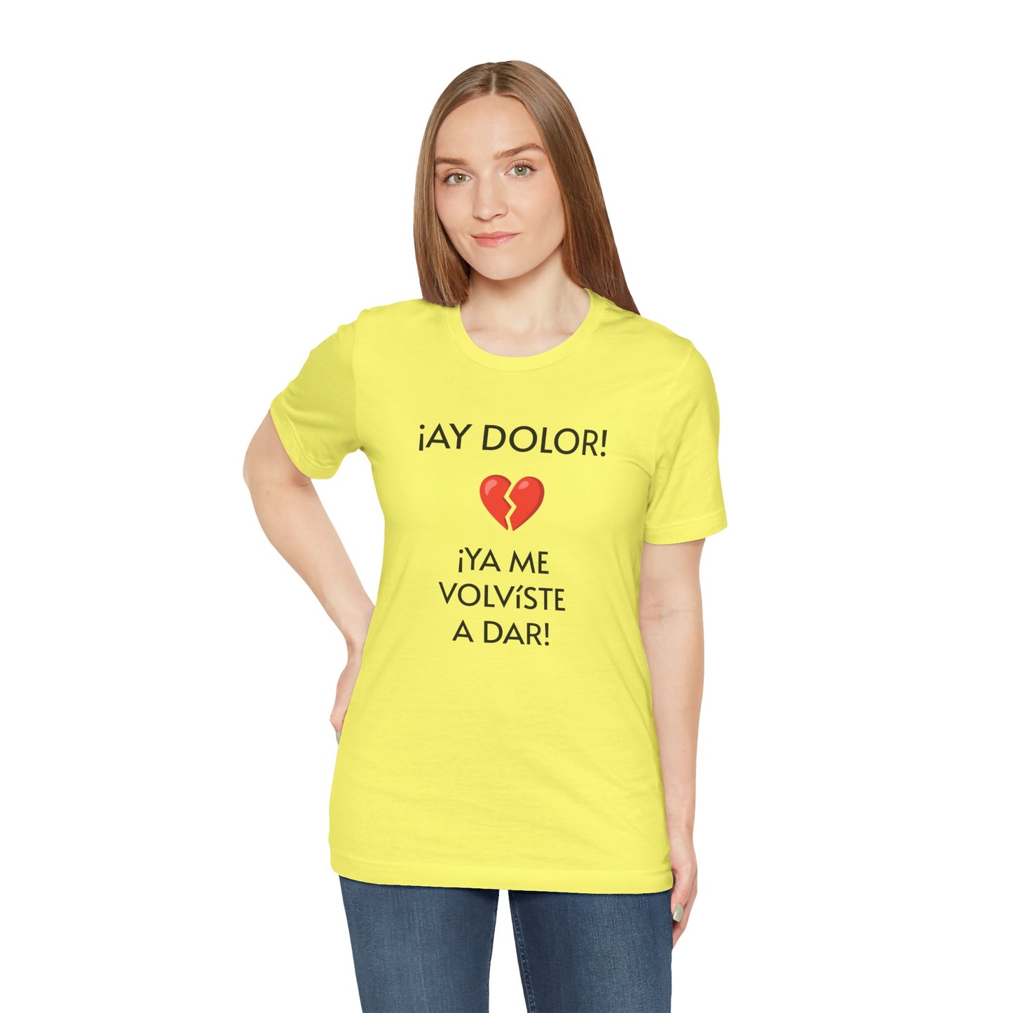 Cute Gift for Teens,Funny Mexican Tee with Heartbreak Design, Casual Wear for Women, Heartbreak Theme, Great gift for Teens.'¡AY DOLOR,!'