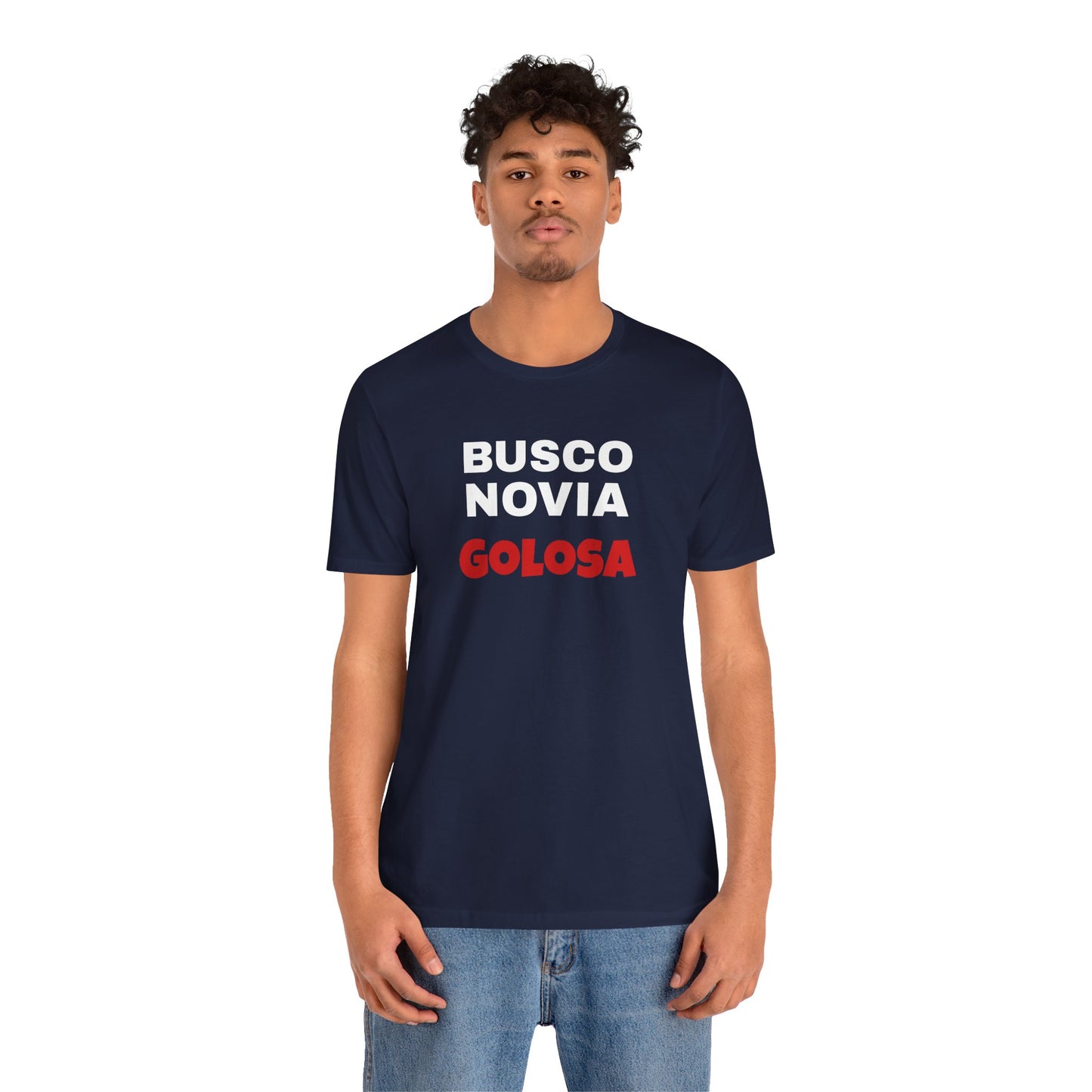 Funny Mexican Tee, Humorous  T-shirt, Sarcastic Tee, Gift for Lovers,Summer Style T-shirt,Latino T shirt. 'BUSCO NOVIA GOLOSA'