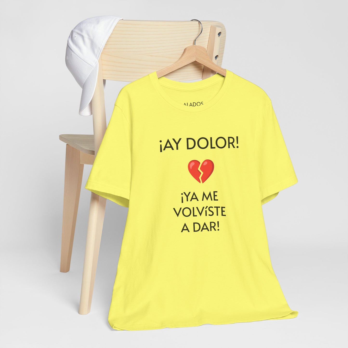 Cute Gift for Teens,Funny Mexican Tee with Heartbreak Design, Casual Wear for Women, Heartbreak Theme, Great gift for Teens.'¡AY DOLOR,!'