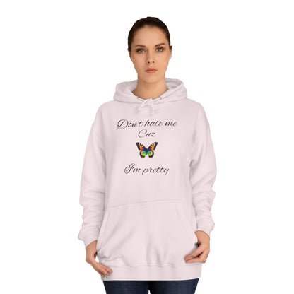 Cute Women's Hoodie - Unisex College Style, Gift for Her,Cute Women'Hoodie.'Don't hate me Cuz I'm pretty'