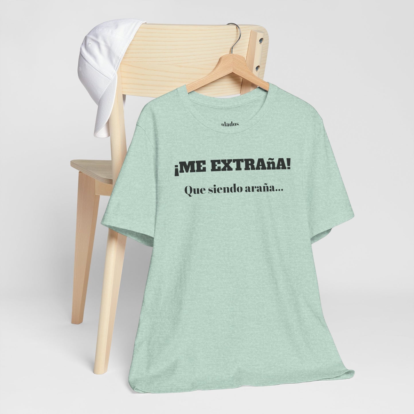 Funny Unisex T-shirt, Mexican Sayings Shirt Neutral Gender, Mexican Humor Tee,Best Holiday Gift ,Sarcastic Shirt.'Me extrana! Que siendo araña'
