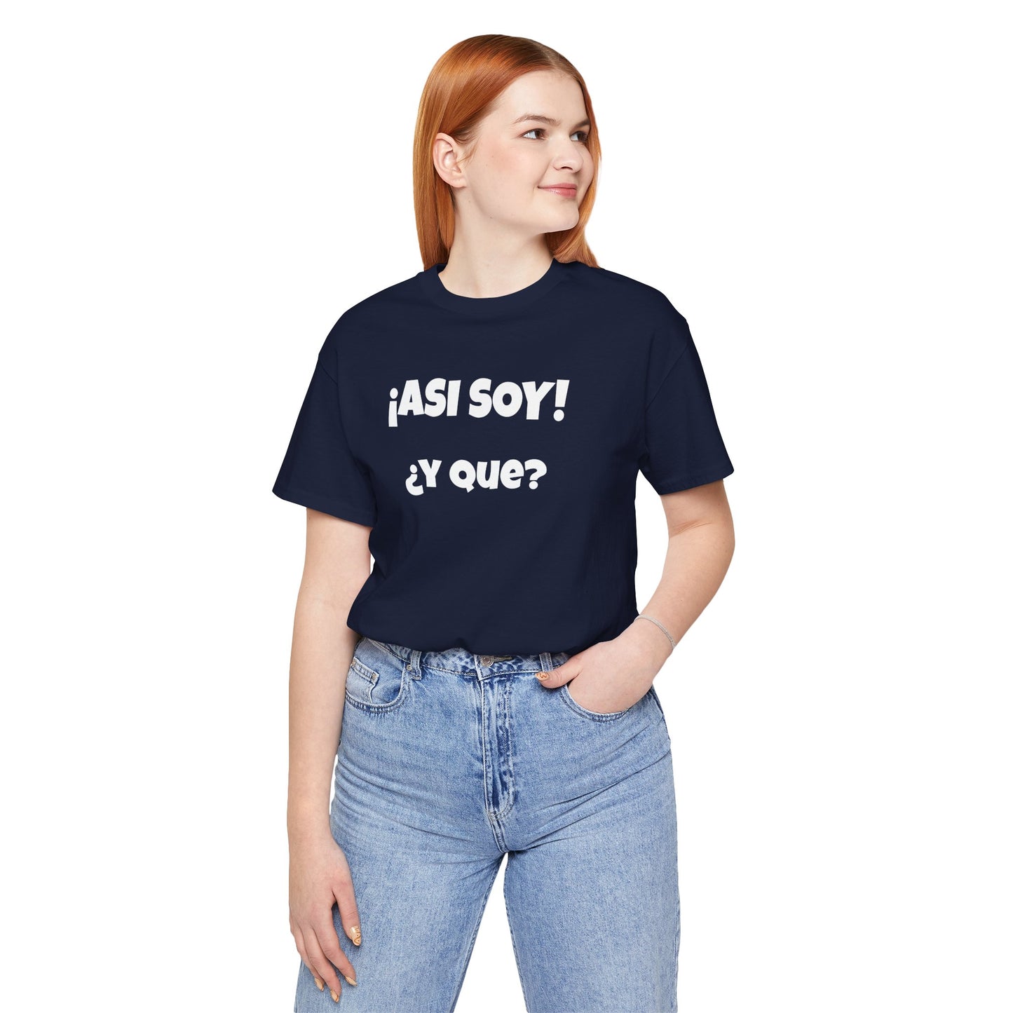 Funny Women's Tee, Sarcastic Graphic Shirt, Humorous T-shirt, Holiday gift for her,Women's Novelty T-shirt. Asi soy Y que?