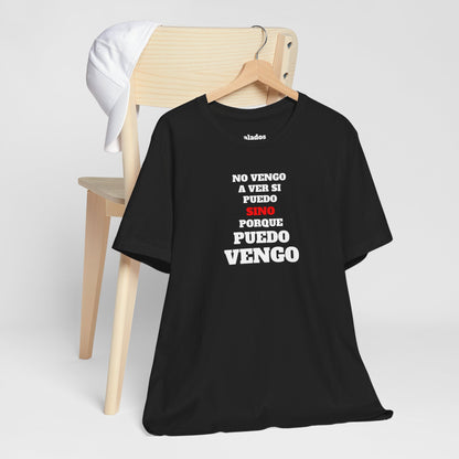 Mexican Unisex T-shirt with Inspirational Quote, Motivational Shirt, Mexican Sayings Shirt,Gift for Him or Her.'No vengo a ver si puedo...'