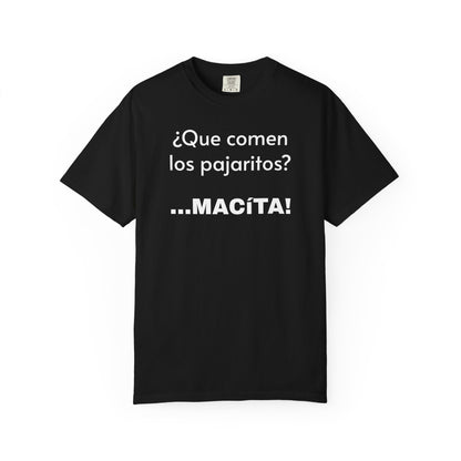 Funny T-Shirt for Men, Humorous Tee,Mexican Sayings T shirt,Latino Style t shirt.' Que comen los pajaritos?'