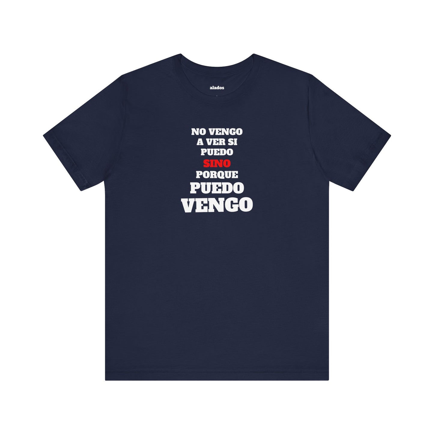 Mexican Unisex T-shirt with Inspirational Quote, Motivational Shirt, Mexican Sayings Shirt,Gift for Him or Her.'No vengo a ver si puedo...'