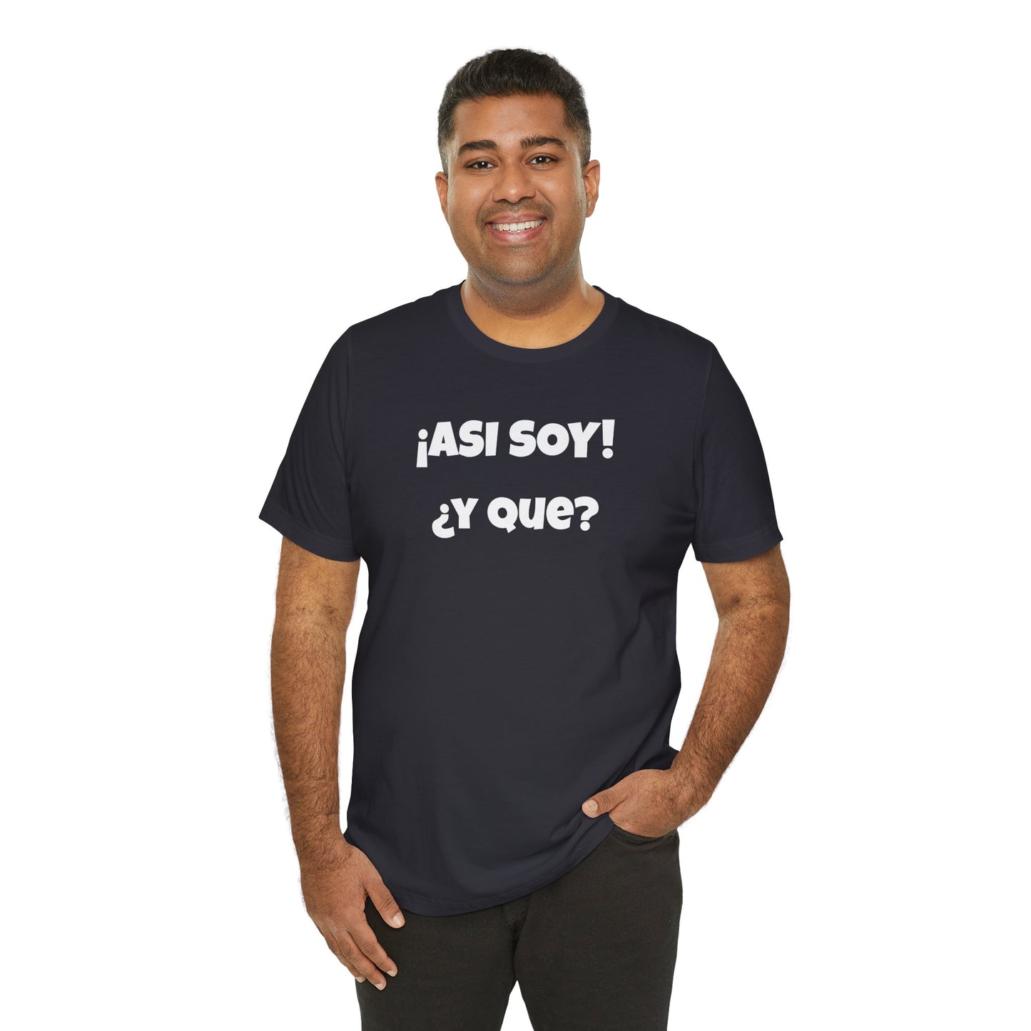 Funny Women's Tee, Sarcastic Graphic Shirt, Humorous T-shirt, Holiday gift for her,Women's Novelty T-shirt. Asi soy Y que?