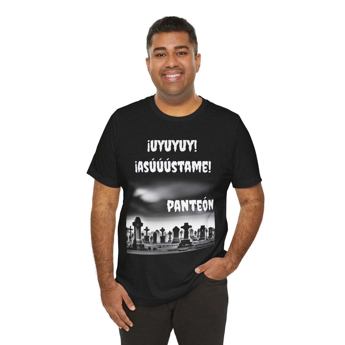 Funny Unisex Graphic Tee, Mexican Humor T Shirt, Unique Gift for Horror Lovers, Sarcastic T shirt.'Uyuyuy Asustame Panteon!