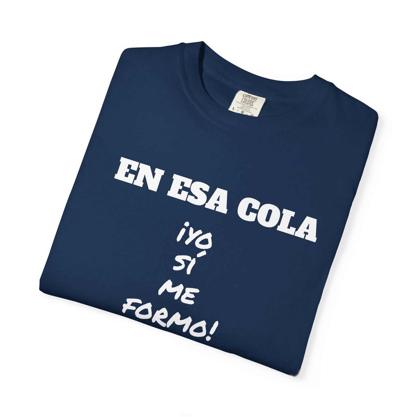 Funny Unisex T-shirt for Humor Lovers,Mexican Sayings T shirt,Gift for Friends,Birthday Gift Neutral Gender. ' En esa cola..Yo si me formo!'