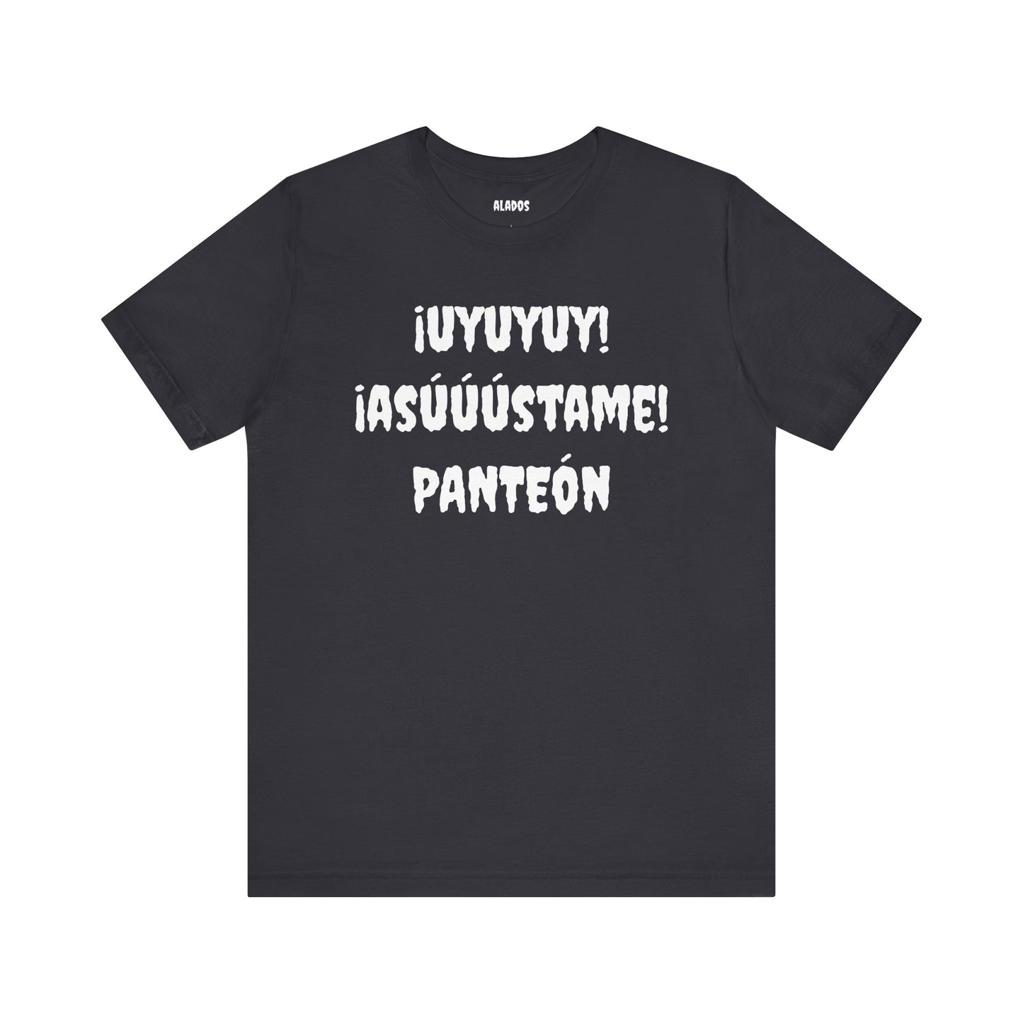 Unisex Jersey Tee - Comfort & Style for All Occasions | Casual Wear, Birthday Gift, Graphic Tees. ¡UYUYUY ASUSTAME PANTEON!'