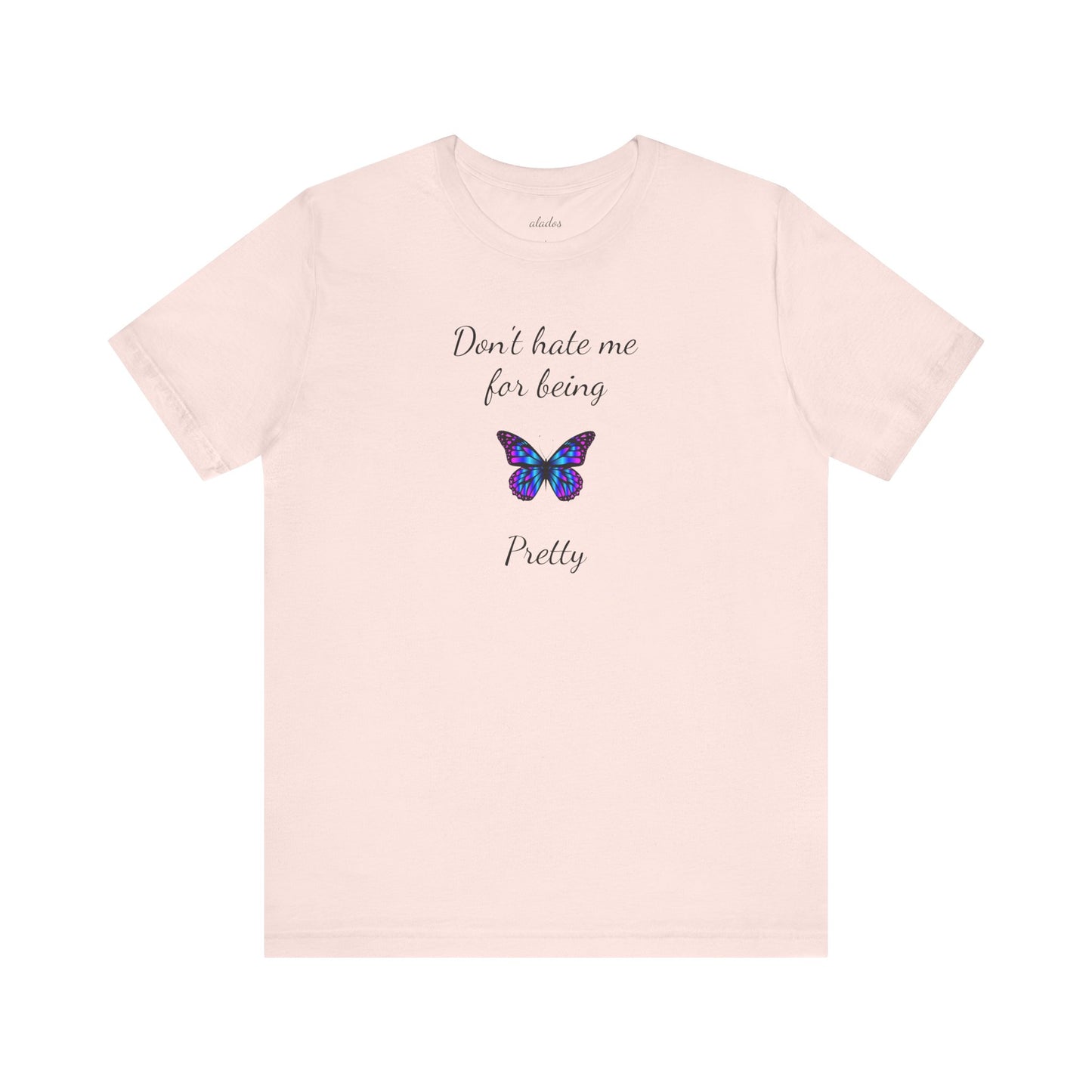 Cute Shirt for Women,Pretty Butterfly Graphic Tee,Unique Design Top,Casual Summer Wear- Don't Hate Me for Being Pretty-