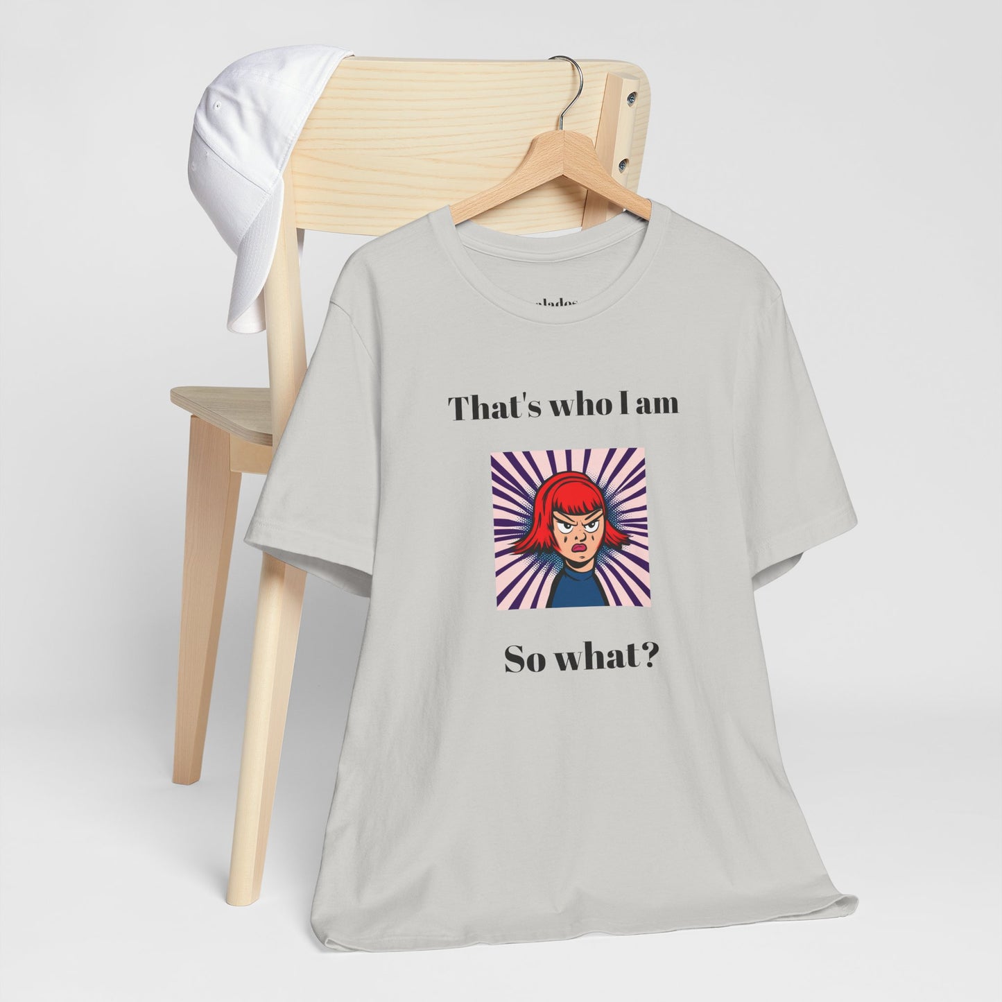 Bold Design Tee,Casual Wear for Women,Unique Graphic Tee,Gift for Teens.- "That's Who I Am, So What?" -