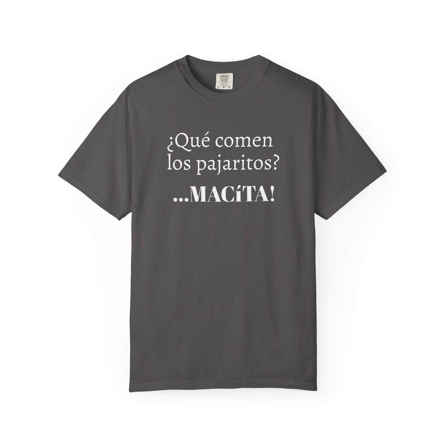 Funny Men's T-Shirt, Mexican Humorous Tee, Great gift for Men.Mexican Sayings T shirt.'Que comen los pajaritos?'