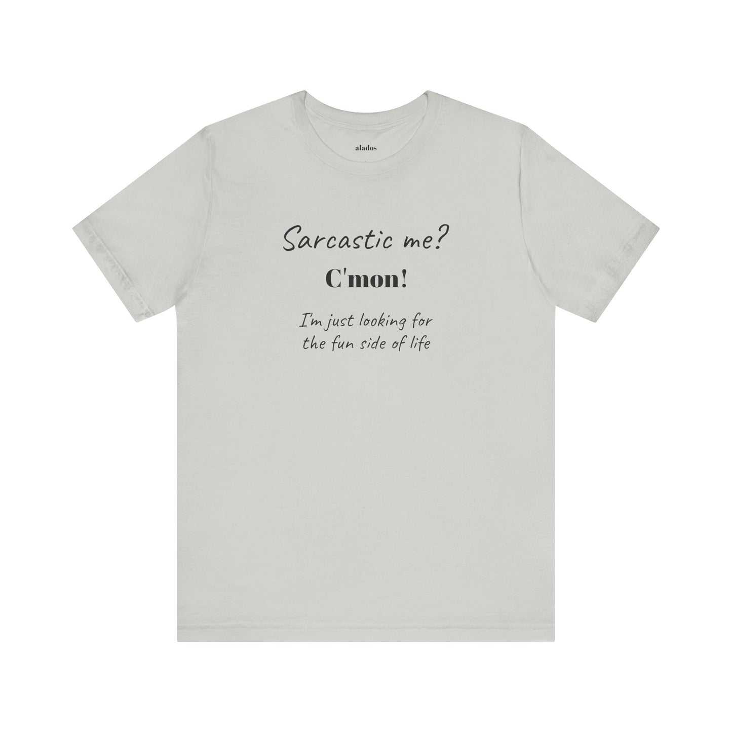 Bold Design Tee,Funny Unisex T-shirt,Sarcastic Humor Tee - Unisex Jersey Short Sleeve T-Shirt. 'SARCASTIC ME?'