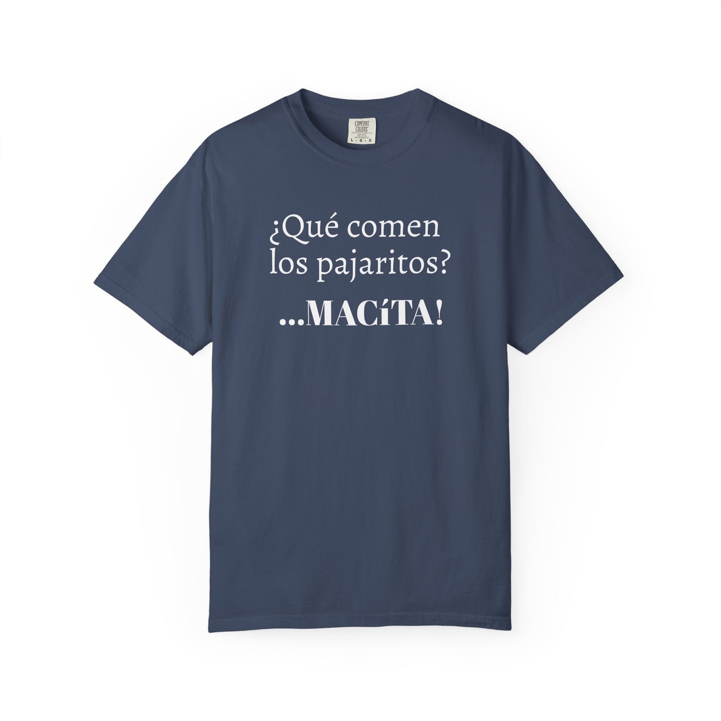 Funny Men's T-Shirt, Mexican Humorous Tee, Great gift for Men.Mexican Sayings T shirt.'Que comen los pajaritos?'