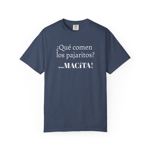 Funny Men's T-Shirt, Mexican Humorous Tee, Great gift for Men.Mexican Sayings T shirt.'Que comen los pajaritos?'