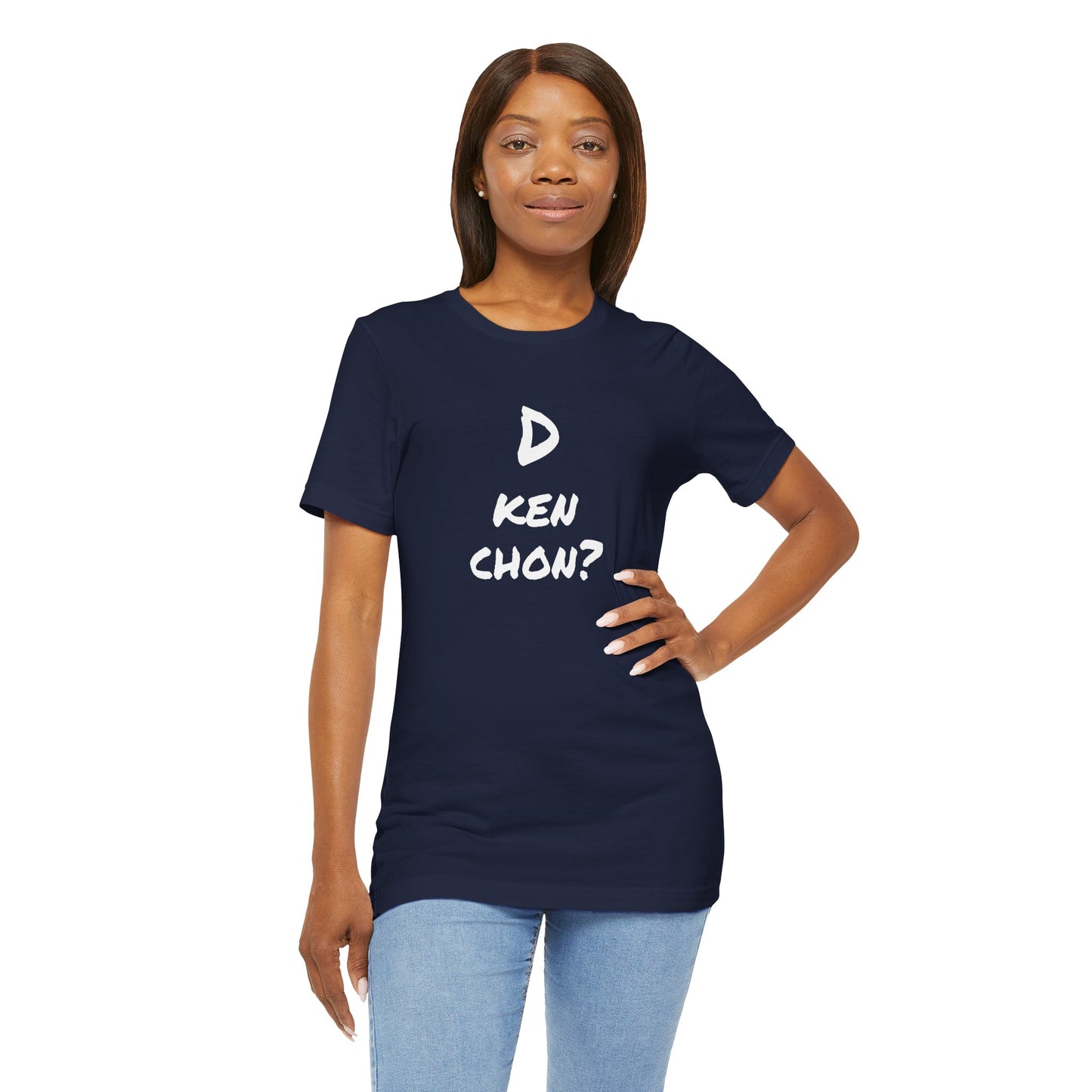 Funny Unisex T-shirt, Mexican Humor Tee, Gift for Her or Him, Birthday and Holidays.[D KEN CHON?]