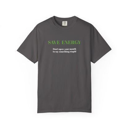 Funny T shirt,Sarcastic Shirt,Neutral Gender,Casual Wear. SAVE ENERGY...