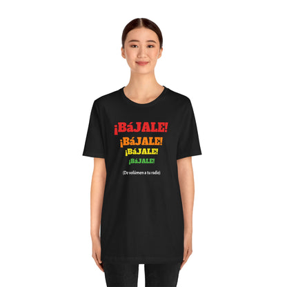 Funny Mexican T-shirt Neutral Gender,Mexican Sayings Shirt,Humorous Latin Style T-shirt 'Bajale Bajale Bajale'