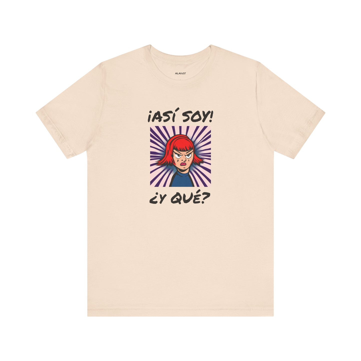 Funny T-Shirt for Teens,Bold Design T shirt,Women's Tee, Gift for Her,Funny Shirt for Latin Girls. 'ASI SOY, Y QUE?'