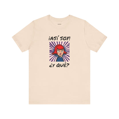 Funny T-Shirt for Teens,Bold Design T shirt,Women's Tee, Gift for Her,Funny Shirt for Latin Girls. 'ASI SOY, Y QUE?'