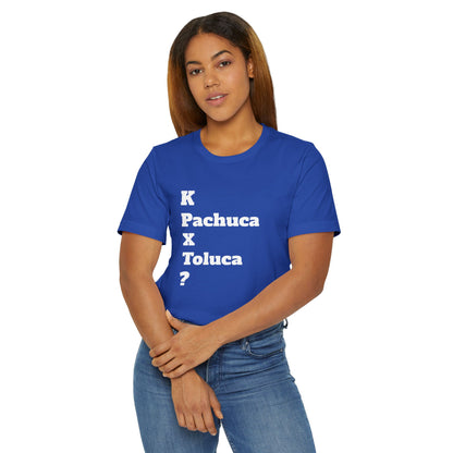 Funny Unisex T Shirt,Mexican Humor Shirt, Best Gift for Friends, Hispanic Jokes T shirt.K Pachuca X Toluca?
