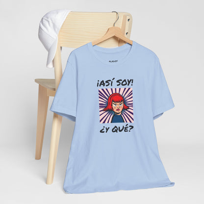 Funny T-Shirt for Teens,Bold Design T shirt,Women's Tee, Gift for Her,Funny Shirt for Latin Girls. 'ASI SOY, Y QUE?'