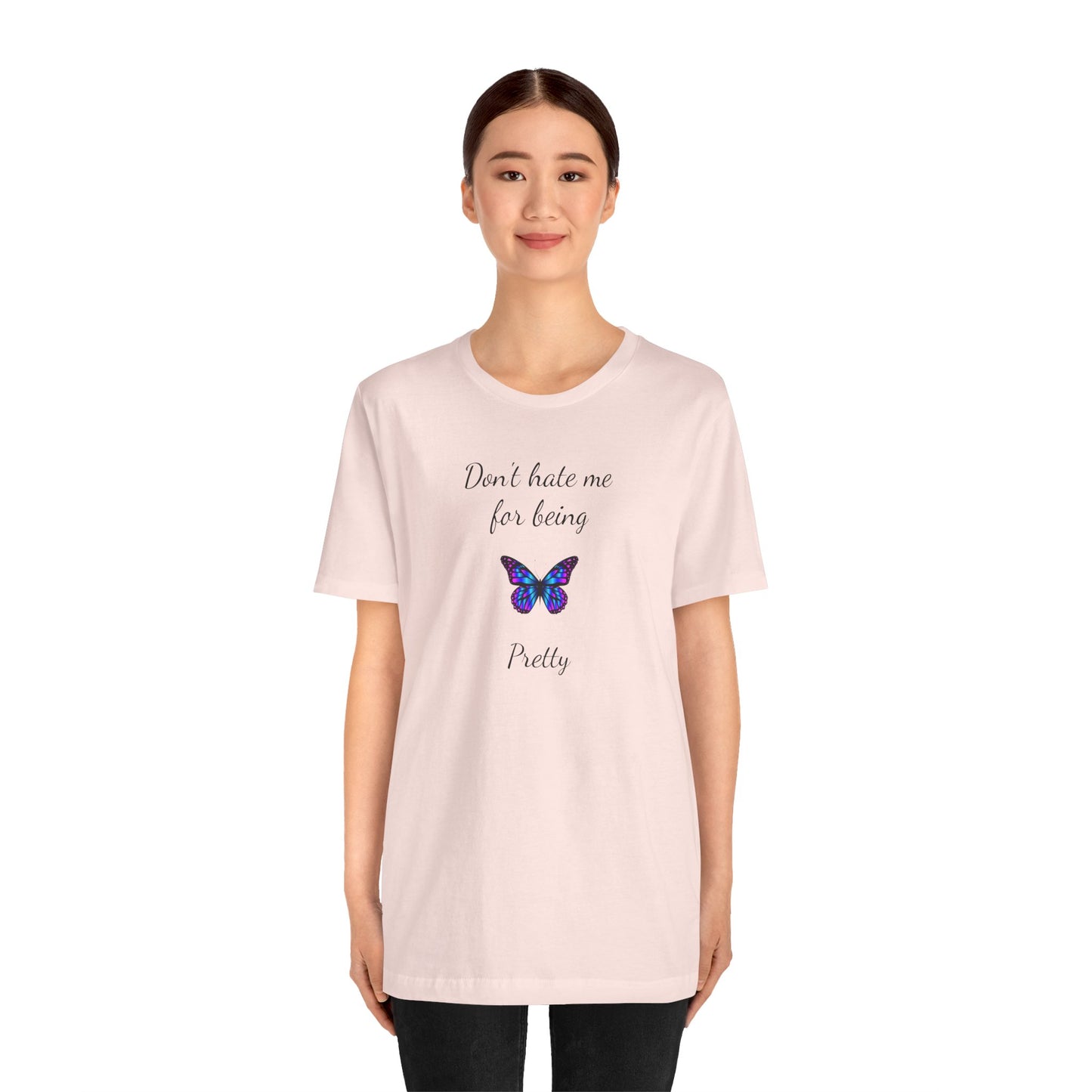 Cute Shirt for Women,Pretty Butterfly Graphic Tee,Unique Design Top,Casual Summer Wear- Don't Hate Me for Being Pretty-