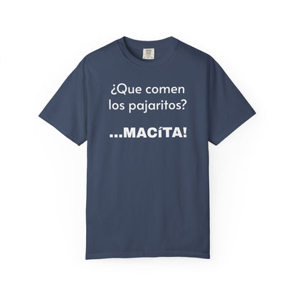 Funny T-Shirt for Men, Humorous Tee,Mexican Sayings T shirt,Latino Style t shirt.' Que comen los pajaritos?'