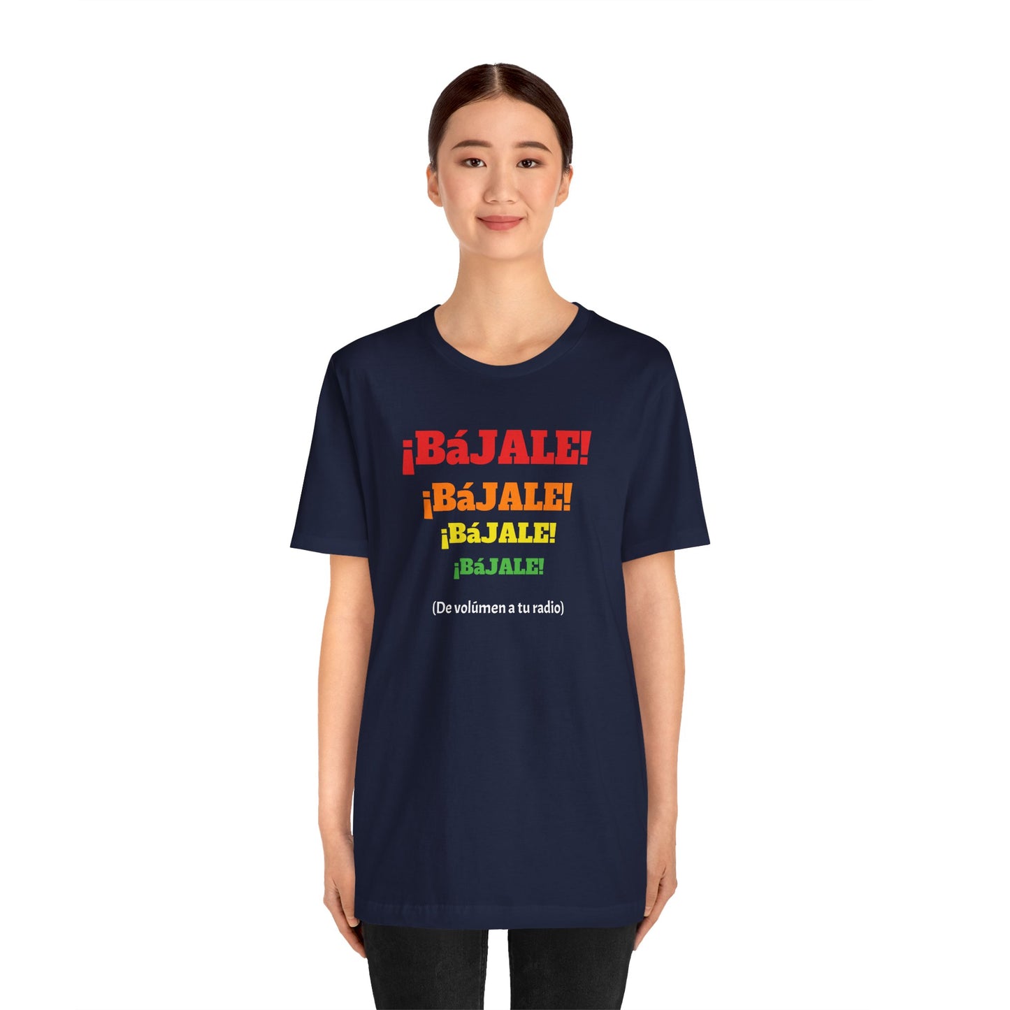 Funny Mexican T-shirt Neutral Gender,Mexican Sayings Shirt,Humorous Latin Style T-shirt 'Bajale Bajale Bajale'