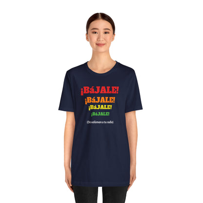 Funny Mexican T-shirt Neutral Gender,Mexican Sayings Shirt,Humorous Latin Style T-shirt 'Bajale Bajale Bajale'