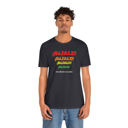 Funny Mexican T-shirt Neutral Gender,Mexican Sayings Shirt,Humorous Latin Style T-shirt 'Bajale Bajale Bajale'